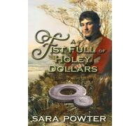 A Fist Full of Holey Dollars: Large Print Edition: 5 (The Hunter to Macquarie Collection. LP)