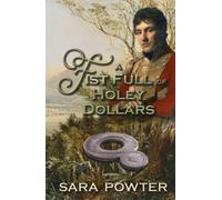 A Fist Full of Holey Dollars (The Hunter to Macquarie Collection)