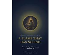 A Flame That Has No End: The Living Teaching and Eternal Legacy of the Baal Shem Tov: 3 (The Flame That Has No End: The Life and Light of the Baal Shem Tov)