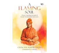 A Flaming Soul: A heart-touching account of Swami Vivekananda's last years