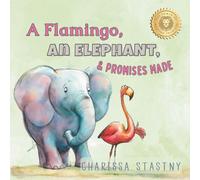 A Flamingo, An Elephant, & Promises Made: The Power of Keeping Promises (Tumbleberry Tales)