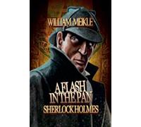 A Flash in the Pan: 6 (Sherlock Holmes: The London Terrors)
