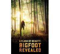 A Flash Of Beauty: Bigfoot Revealed [USA] [DVD]