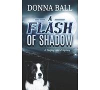 A Flash of Shadow: 7 (Dogleg Island Mystery)