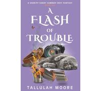 A FLASH OF TROUBLE (A Sheriff Sandy Sumner Cozy Fantasy)