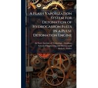 A Flash Vaporization System for Detonation of Hydrocarbon Fuels in a Pulse Detonation Engine