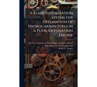A Flash Vaporization System for Detonation of Hydrocarbon Fuels in a Pulse Detonation Engine