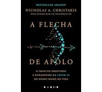 A Flecha de Apolo: O Impacto Profundo e Duradouro da Covid-19 no Nosso Modo de Vida (Vogais)