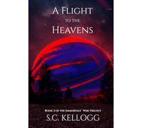 A Flight To The Heavens: 3 (The Immortals' War Trilogy)