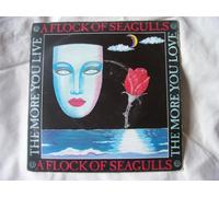 A Flock Of Seagulls - A FLOCK OF SEAGULLS The More You Live The More You Love
