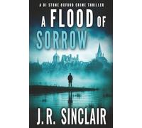 A Flood of Sorrow: An Oxford Detective Thriller: 2 (DI Stone Oxford Crime Thrillers)