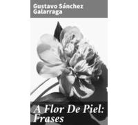 A Flor De Piel: Frases (ebook)