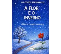 A FLOR E O INVERNO: Um conto apaixonante!