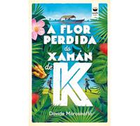 A Flor Perdida Do Xamán De K