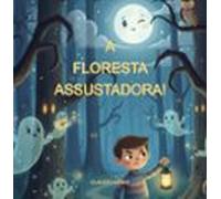 A Floresta Assustadora! (ebook)