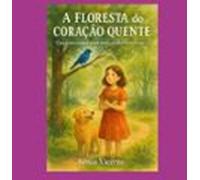 A Floresta Do Coração Quente (ebook)