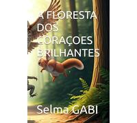 A FLORESTA DOS CORAÇOES BRILHANTES