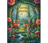 A Floresta Encantada: Livro de Colorir Detalhado com Animais da Floresta
