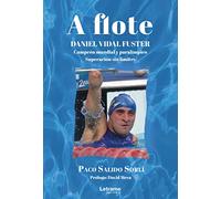 A flote. Daniel Vidal Fuster. Campeón mundial paralímpico. Superación sin límites