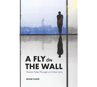 A Fly on The Wall: Human Tales Through an Urban Lens