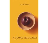 A Fome Educada