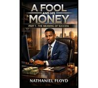 A Fool And His Money: Part 1 - The Meaning of Success