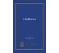 A fool for love