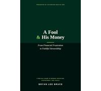 A Fool & His Money: From Financial Frustration to Faithful Stewardship