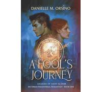 A Fool's Journey (Legacies of Light & Dark An Urban Paranormal Trilogy)
