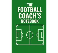 A Football Coach's Notebook: Elevate Your Coaching!