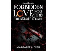 A Forbidden Love For Fire: The Knight is Dark