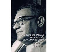 A FORÇA DA POESIA NA OBRA DE JOSÉ LINS DO REGO