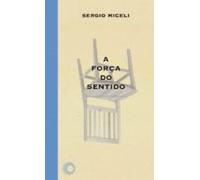 A Força Do Sentido (ebook)
