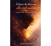 À force de dire oui, elle s’est oubliée: Le jour où elle a choisi de se choisir
