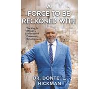 A Force to Be Reckoned With: The Key to Restoring People and Rebuilding Urban Communities