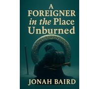 A Foreigner In The Place Unburned (The Foreigner Series Book 1)