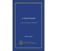 A forest hearth: a romance of Indiana in the thirties