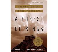 A Forest of Kings: The Untold Story of the Ancient Maya