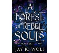 A Forest of Rebel Souls (Dark and Twisted Tales)