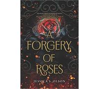 A Forgery of Roses