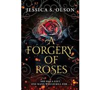 A Forgery of Roses: Tiktok made me buy it! The new spellbinding YA gothic fantasy - full of magic, romance and mystery