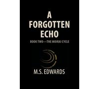 A Forgotten Echo: Book Two-The Moirai Cycle
