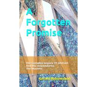 A Forgotten Promise: The Complex Legacy Of Ishmael And His descendants, The Muslims