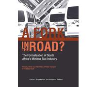 A Fork in The Road?: The Formalisation of South Africa’s Minibus Taxi Industry