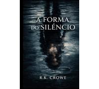 A Forma do Silêncio