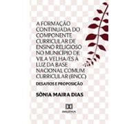 A Formação Continuada Do Componente Curricular De Ensino Religioso No