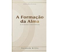 A Formação da Alma: Da Intimidade à Transformação