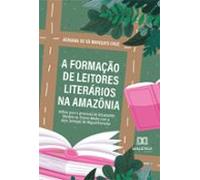 A Formação De Leitores Literários Na Amazônia (ebook)