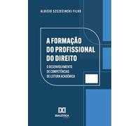 A Formação do Profissional do Direito: o desenvolvimento de competências de leitura acadêmica