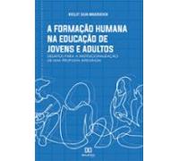 A Formação Humana Na Educação De Jovens E Adultos (ebook)